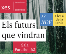Els futurs que vindran: la XES Barcelona es presenta a Paral·lel 62