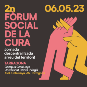 II Fòrum Social de la Cura (Tarragona) @ Campus Catalunya (URV)